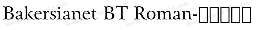 Bakersianet BT Roman字体转换